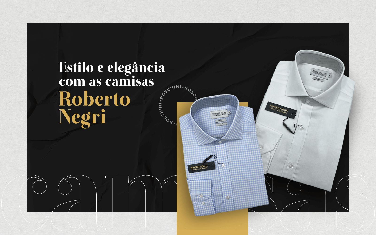 estilo e elegancia com as camisas Roberto Negri